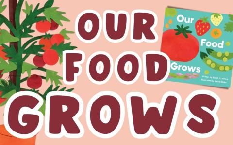 "our food grows" book cover and an illustration of a tomato plant.