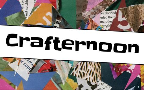 colorful collage with fun bold text that says "crafternoon" in the front