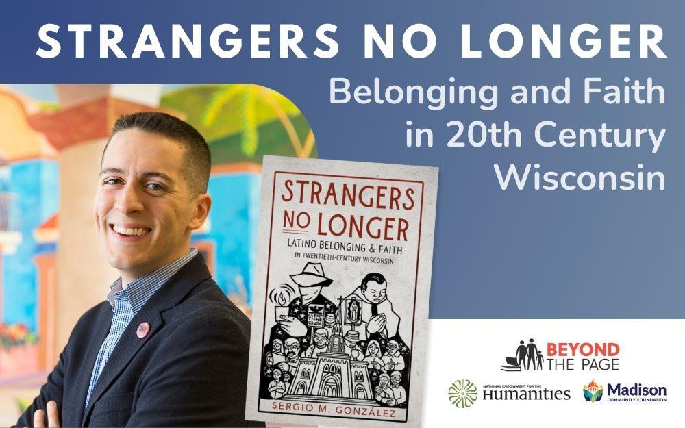 photo of Sergio Gonzalez, PhD and "Strangers No Longer" book cover